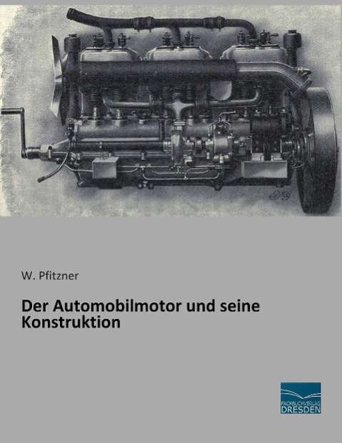 Cover for Pfitzner · Der Automobilmotor und seine K (Book)