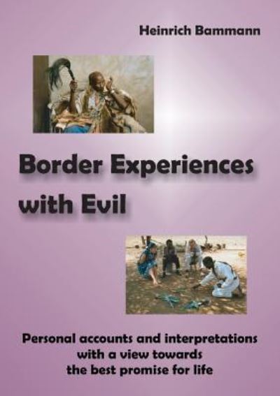 Cover for Heinrich Bammann · Border Experiences with Evil (Paperback Book) (2017)