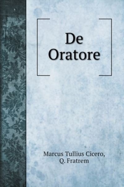 Cover for Marcus Tullius Cicero · De Oratore (Inbunden Bok) (2020)