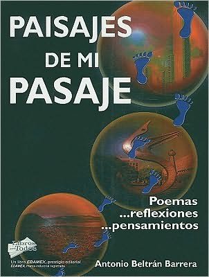 Paisajes De Mi Pasaje (Libros Para Todos) (Spanish Edition) - Antonio Beltran Barrera - Books - Edamex - 9786070010101 - July 1, 2009