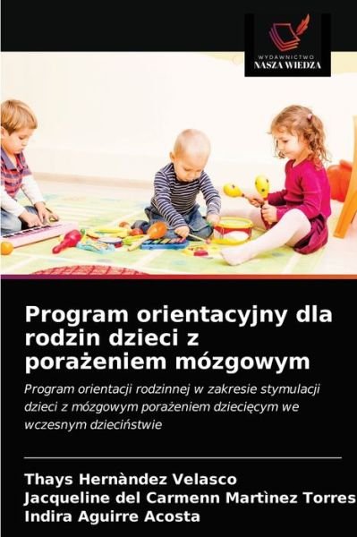 Cover for Thays Hernàndez Velasco · Program orientacyjny dla rodzin dzieci z pora?eniem mozgowym (Paperback Bog) (2021)