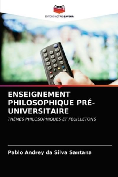 Cover for Pablo Andrey Da Silva Santana · Enseignement Philosophique Pre-Universitaire (Paperback Book) (2021)