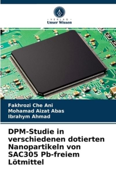 Cover for Fakhrozi Che Ani · DPM-Studie in verschiedenen dotierten Nanopartikeln von SAC305 Pb-freiem Loetmittel (Paperback Bog) (2021)
