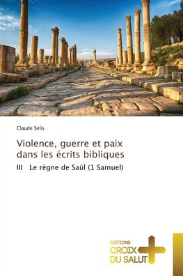 Cover for Claude Selis · Violence, guerre et paix dans les écrits bibliques (Paperback Book) (2022)