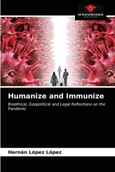 Cover for Hernan Lopez Lopez · Humanize and Immunize (Paperback Book) (2021)
