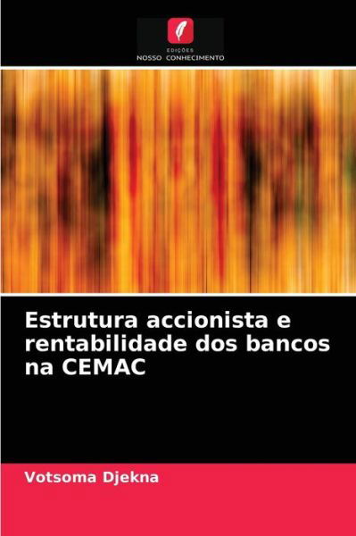 Cover for Votsoma Djekna · Estrutura accionista e rentabilidade dos bancos na CEMAC (Taschenbuch) (2021)