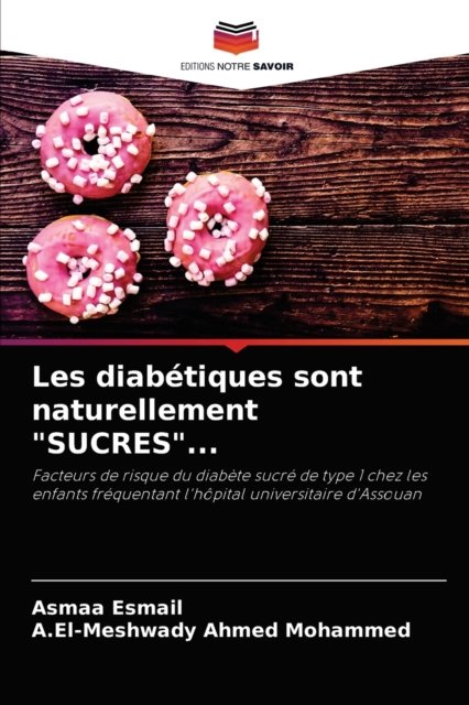 Cover for Asmaa Esmail · Les diabetiques sont naturellement SUCRES... (Pocketbok) (2021)