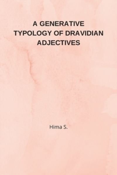 Cover for Hima S · A Generative Typology of Dravidian Adjectives (Pocketbok) (2022)