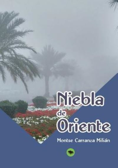 Cover for Montse Milian Carranza · Niebla de Oriente (Paperback Book) [Revised edition] (2012)