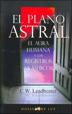 Cover for C. W. Leadbeater · El Plano Astral (Paperback Book) [Spanish, Tra edition] (2006)