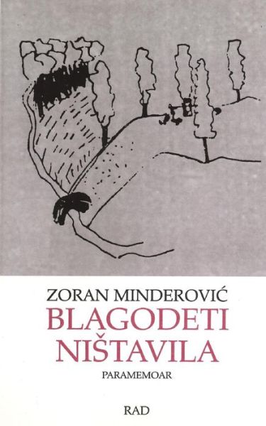 Blagodeti Nistavila - Zoran Minderovic - Książki - Rad - 9788609007101 - 30 października 2015