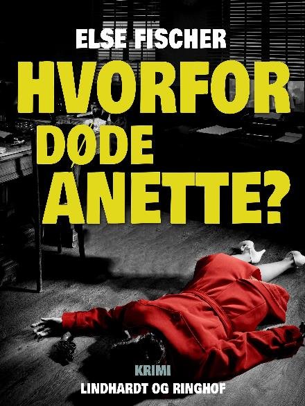 Cover for Else Fischer · Hvorfor døde Anette? (Sewn Spine Book) [2nd edition] (2017)