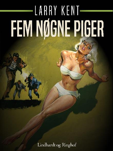 Cover for Larry Kent · Larry Kent: Fem nøgne piger (Sewn Spine Book) [1st edition] (2018)