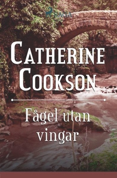 Cover for Catherine Cookson · Fågel utan vingar (Book) (2018)
