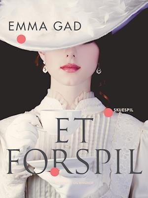Cover for Emma Gad · Et forspil (Sewn Spine Book) [1e uitgave] (2021)