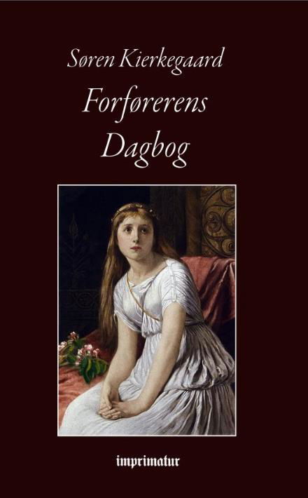 Forførerens Dagbog - Søren Kierkegaard - Libros - imprimatur - 9788740939101 - 5 de junio de 2019