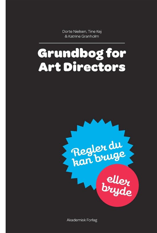 Cover for Dorte Nielsen; Katrine Granholm; Dorte Nielsen; Tine Kej · Grundbog for Art Directors (Sewn Spine Book) [1th edição] (2018)