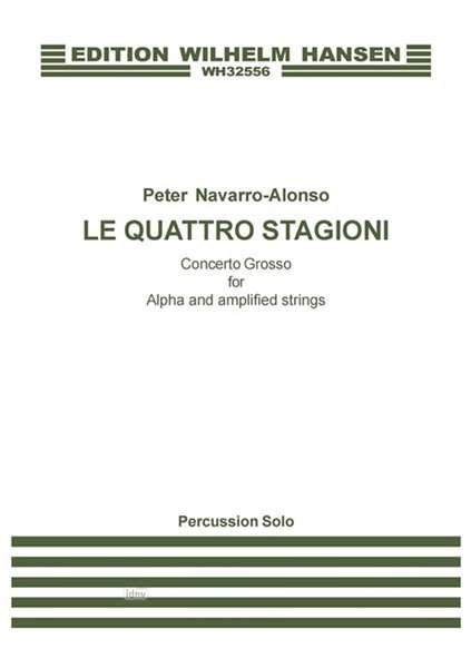 Cover for Peter Navarro-alonso · Peter Navarro-alonso: Le Quattro Stagioni (Vivaldi) - Concerto Grosso (Percussion Solo) (Sheet music) (2015)