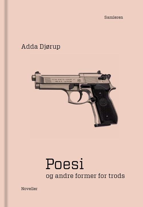 Cover for Adda Djørup · Poesi og andre former for trods (Poketbok) [1:a utgåva] (2015)