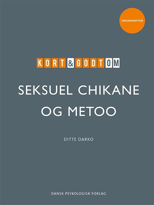 Cover for Ditte Darko · Kort &amp; godt - Organisation: Kort &amp; godt om SEKSUEL CHIKANE &amp; METOO (Sewn Spine Book) [1th edição] (2021)