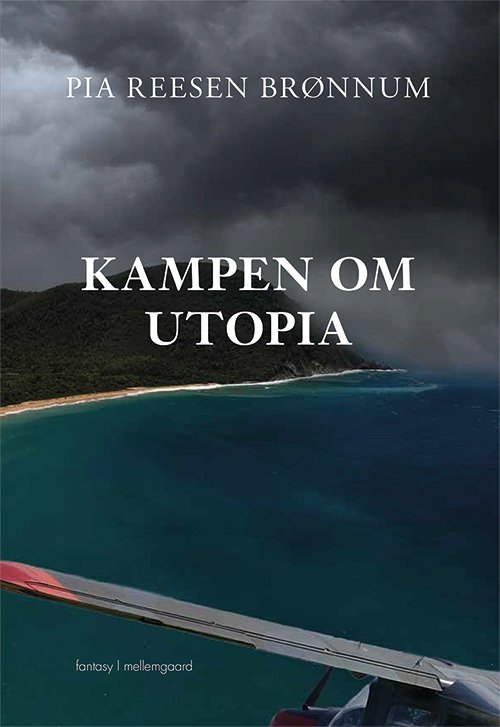 Kampen om Utopia - Pia Reesen Brønnum - Bøger - Forlaget mellemgaard - 9788772185101 - 14. oktober 2019