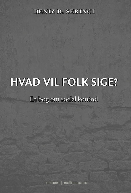 Cover for Deniz B. Serinci · Hvad vil folk sige? (Heftet bok) [1. utgave] (2024)