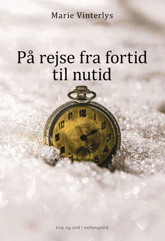 Marie Vinterlys · På rejse fra fortid til nutid (Sewn Spine Book) [1º edição] (2024)