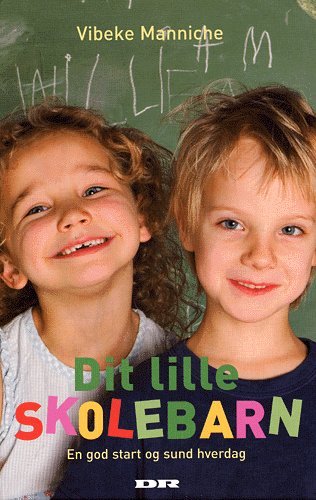 Cover for Vibeke Manniche · Dit lille skolebarn (Book) [1er édition] (2005)