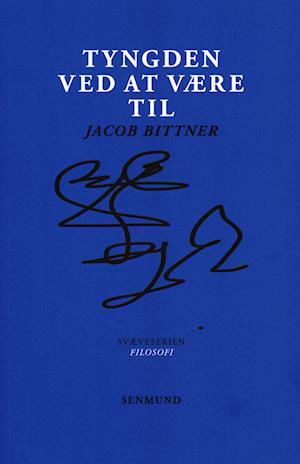 Cover for Jacob Bittner · Svæveserien filosofi: Tyngden ved at være til (Sewn Spine Book) [1.º edición] (2023)