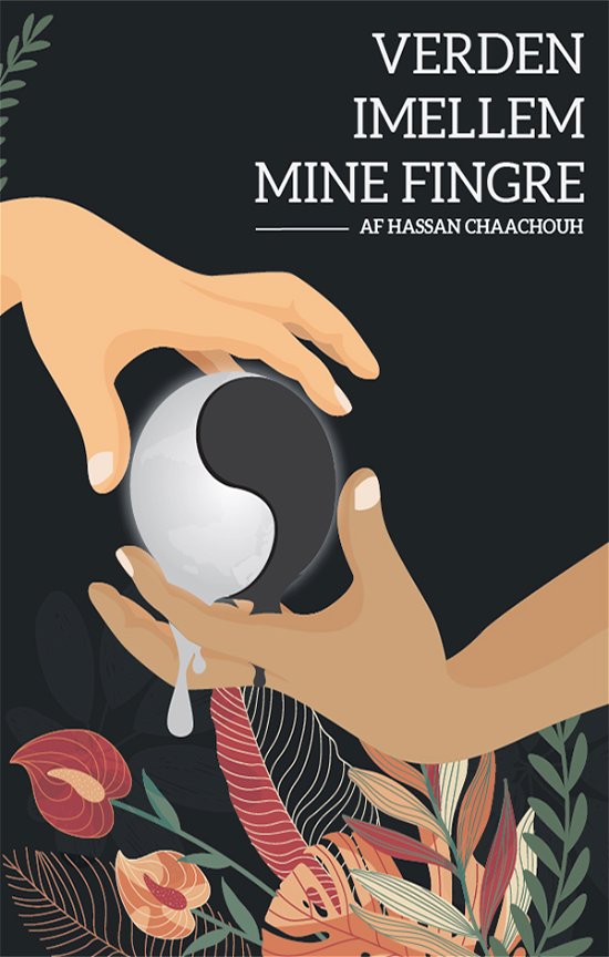 Cover for Hassan Chaachouh · Verden Imellem Mine Fingre (Heftet bok) [1. utgave] (2020)