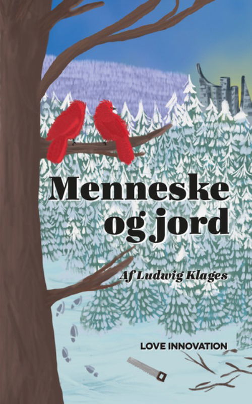 Menneske og jord - Ludwig Klages - Books - Forlaget Love Innovation - 9788797302101 - June 2, 2021