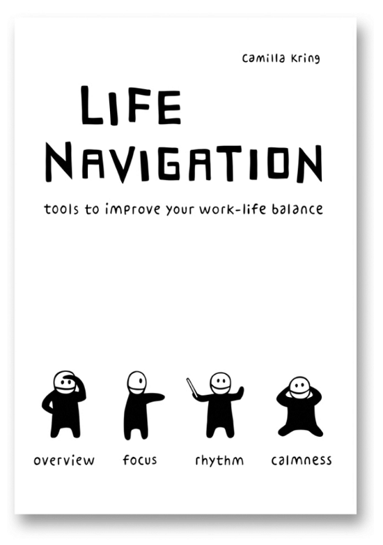Life navigation: tools to improve your work-life balance - Camilla Kring - Livros - Super Navigators ApS - 9788799522101 - 2017