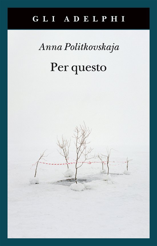 Cover for Anna Politkovskaja · Per Questo. Alle Radici Di Una Morte Annunciata. Articoli 1999-2006 (Bog)