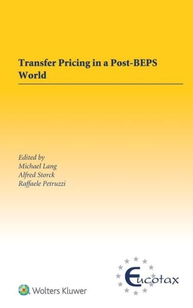 Transfer Pricing in a Post-BEPS World - EUCOTAX Series on European Taxation - Michael Lang - Bøger - Kluwer Law International - 9789041167101 - 25. august 2016