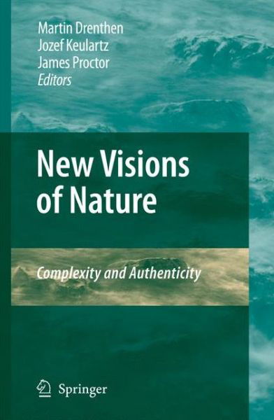 Martin Drenthen · New Visions of Nature: Complexity and Authenticity (Hardcover Book) [2009 edition] (2009)