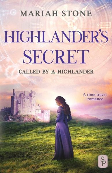 Cover for Mariah Stone · Highlander's Secret: A Scottish Historical Time Travel Romance - Called by a Highlander (Paperback Book) (2021)