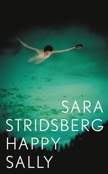 Cover for Sara Stridsberg · Happy Sally (ePUB) (2012)