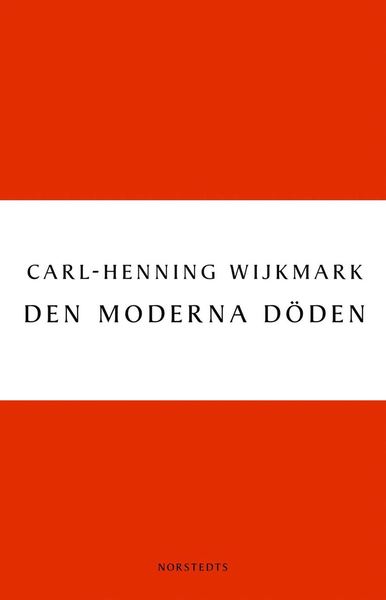 Cover for Carl-Henning Wijkmark · Digitala klassiker: Den moderna döden (Buch) (2010)