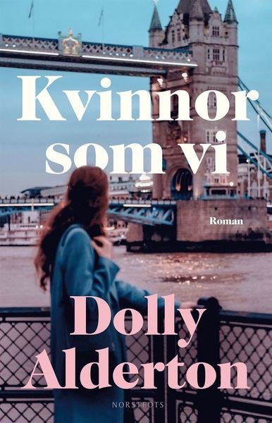 Cover for Dolly Alderton · Kvinnor som vi (Bound Book) (2021)