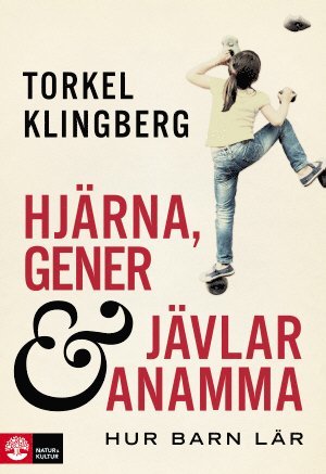 Hjärna, gener och jävlar anamma : hur barn lär - Torkel Klingberg - Livros - Natur & Kultur Akademisk - 9789127818101 - 26 de setembro de 2016