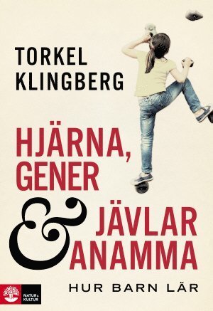Cover for Torkel Klingberg · Hjärna, gener och jävlar anamma : hur barn lär (Bound Book) (2016)