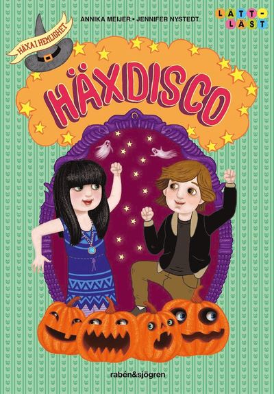 Häxa i hemlighet: Häxdisco - Annika Meijer - Books - Rabén & Sjögren - 9789129702101 - May 19, 2017