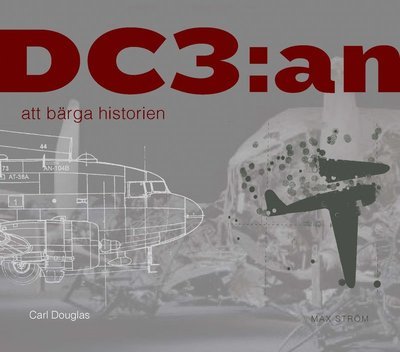 Cover for Carl Douglas · DC3 : att bärga historien (N/A) (2023)