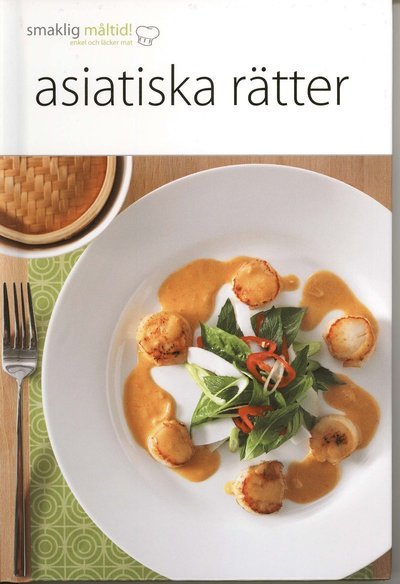 Cover for Annika Sternö Anderberg · Smaklig måltid! Asiatiska rätter (Bound Book) (2010)