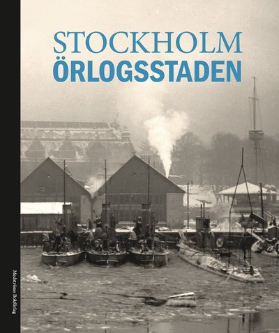 Cover for Lars Ericson Wolke · Stockholm : örlogsstaden (Inbunden Bok) (2012)