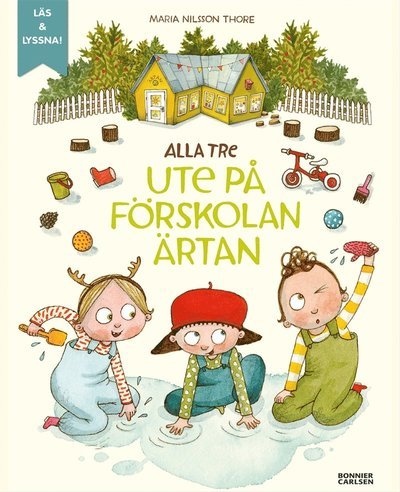 Cover for Maria Nilsson Thore · Alla tre: Alla tre ute på förskolan Ärtan (ePUB) (2017)