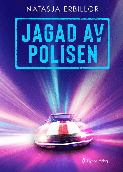 Cover for Natasja Erbillor · UNG: Jagad av polisen (Gebundesens Buch) (2019)
