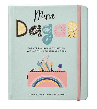 Cover for Sanna Sporrong Linda Palm · Mina dagar (Hardcover Book) (2020)