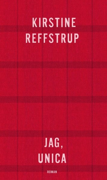 Cover for Kirstine Reffstrup · Jag, Unica (Buch) (2018)