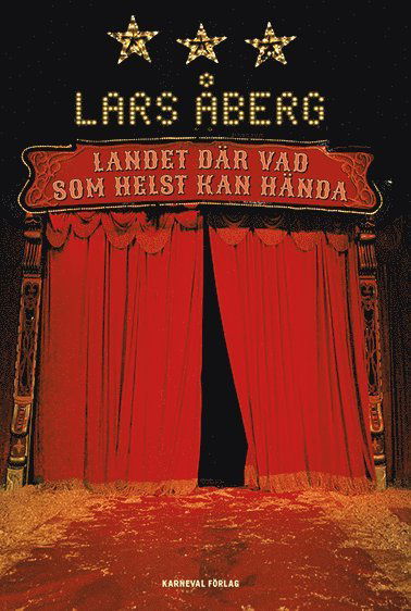 Cover for Åberg Lars · Landet där vad som helst kan hända (Gebundesens Buch) (2018)